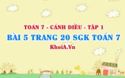 Bài 5 trang 20 SGK Toán 7 tập 1 Cánh Diều
